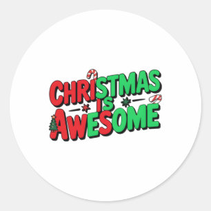 Christmas Is Awesome Digital Art Design  Classic Round Sticker