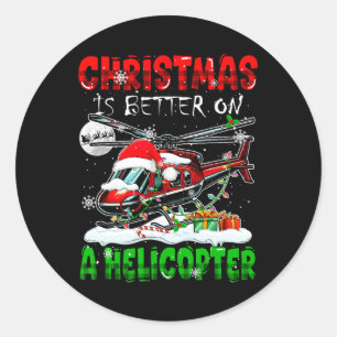 Christmas Is Better On A Helicopter Santa Driver C Classic Round Sticker
