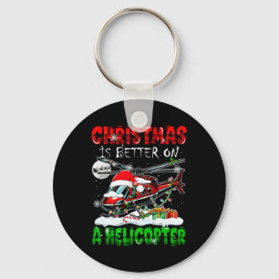 Christmas Is Better On A Helicopter Santa Driver C Keychain