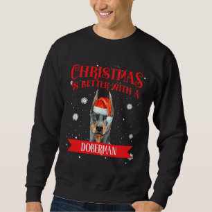 Christmas Is Better With A Doberman 265 Sweatshirt