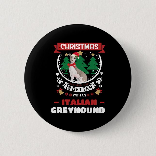 Christmas Is Better With An Italian Greyhound Chri 2 Inch Round Button (Front)