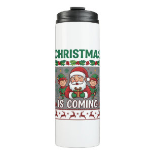 Christmas Is Coming Santa Claus Elves Reindeer Thermal Tumbler