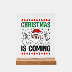 Christmas Is Coming Santa Snowman Design Acrylic Sign