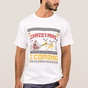 Christmas Is Coming T-Shirt