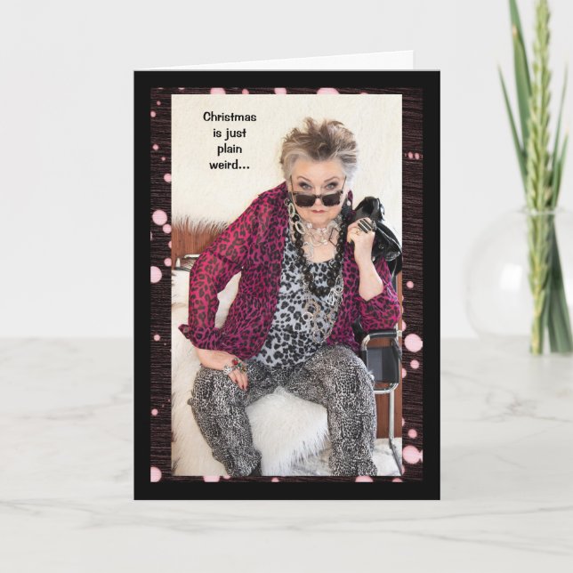 Christmas is just plain weird... card (Front)