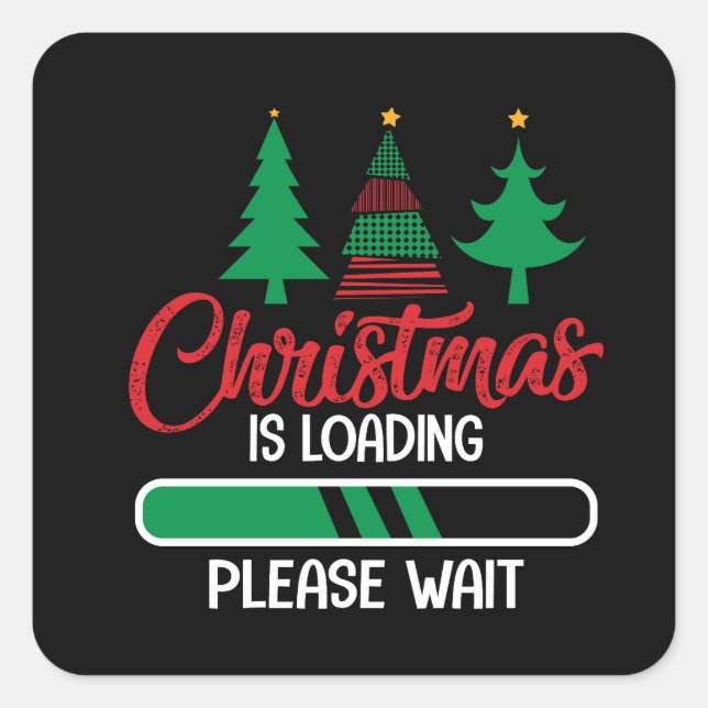 christmas is loading please wait square sticker (Front)