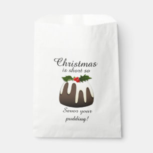 Christmas is short so savor your pudding quote favour bag