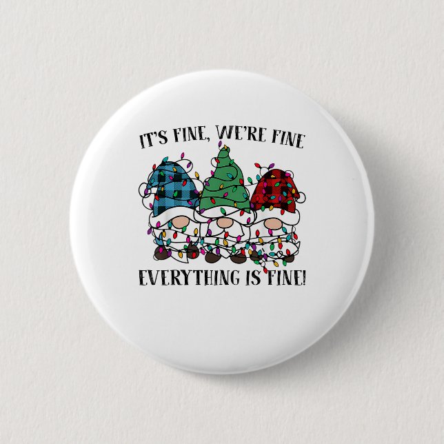 Christmas It's Fine We're Fine Everything Is Fine  2 Inch Round Button (Front)