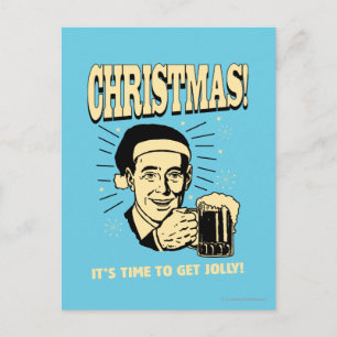 Christmas: It's Time To Get Jolly Holiday Postcard