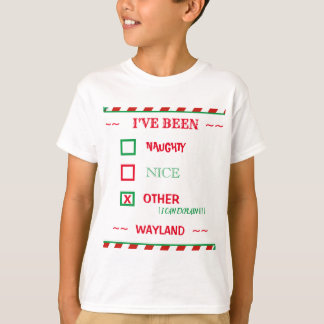 Christmas  ~ I've Been ? Naughty,Nice, Other, T-Shirt