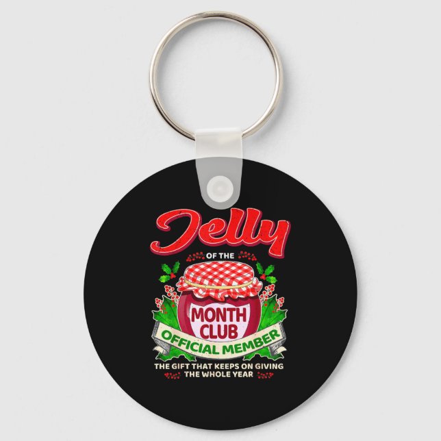Christmas Jelly Of The Month Club Member Funny Xma Keychain (Front)