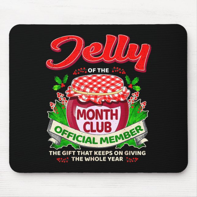 Christmas Jelly Of The Month Club Member Funny Xma Mouse Pad (Front)