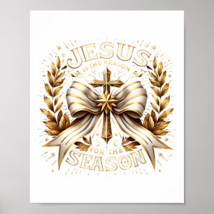 Christmas Jesus Christian Jesus Is The Reason For  Poster