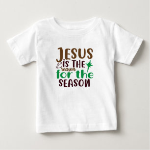 Christmas Jesus is the reason for the season Baby T-Shirt