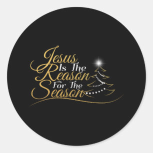 Christmas Jesus is the Reason for the Season Classic Round Sticker