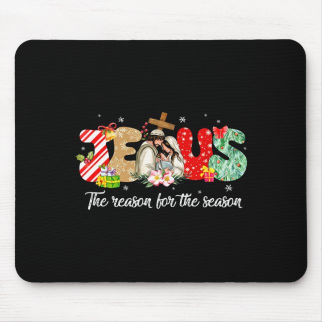 Christmas Jesus Is The Reason For The Season Jesus Mouse Pad (Front)