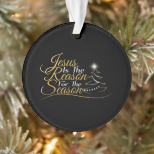 Christmas Jesus is the Reason for the Season Ornament
