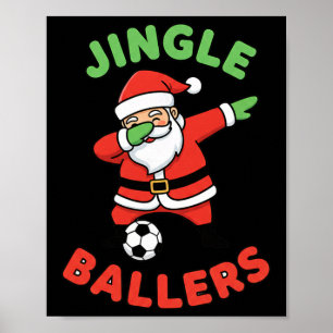 Christmas Jingle Ballers Soccer Santa Dab Football Poster