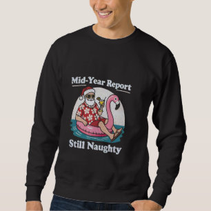 Christmas July Mid Year Report Still Naughty Vocat Sweatshirt
