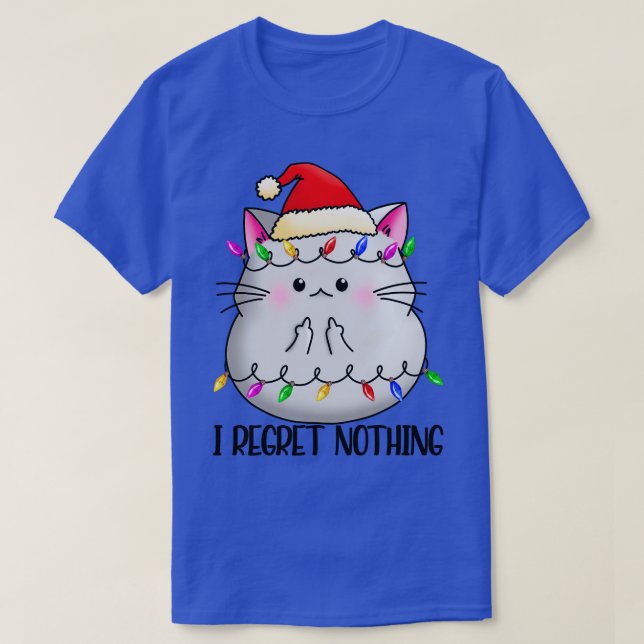 Christmas Kitty I Regret Nothing Naughty Kitten Fu T-Shirt