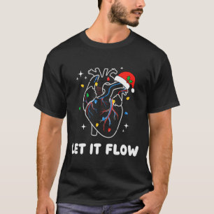 Christmas Let It Flow Cardiac Heart Funny Nurse Ho T-Shirt
