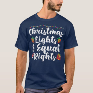 Christmas lights and equal rights  T-Shirt