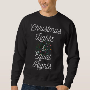 Christmas Lights and Equal Rights Xmas Equality Sweatshirt