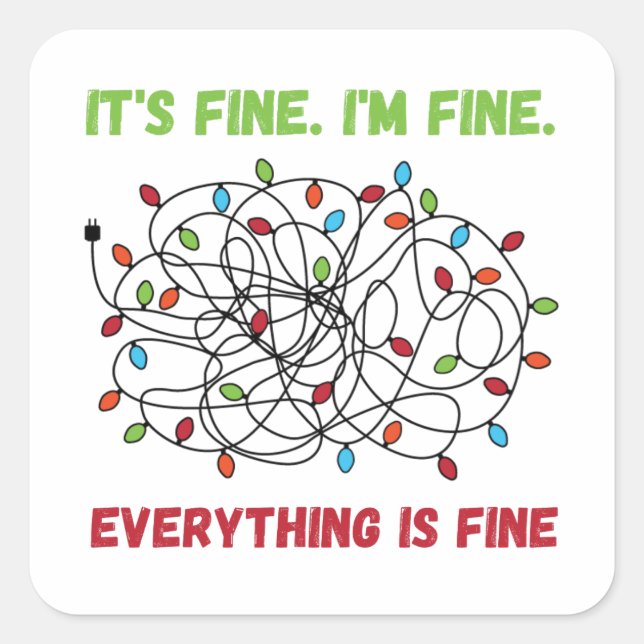 Christmas lights - Funny im fine its fine  Square Sticker (Front)
