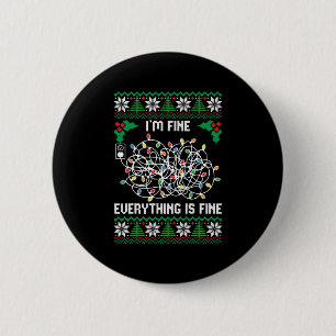 Christmas Lights I m Fine Everything Is Fine Ugly 2 Inch Round Button
