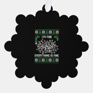 Christmas Lights I m Fine Everything Is Fine Ugly Ornament Card