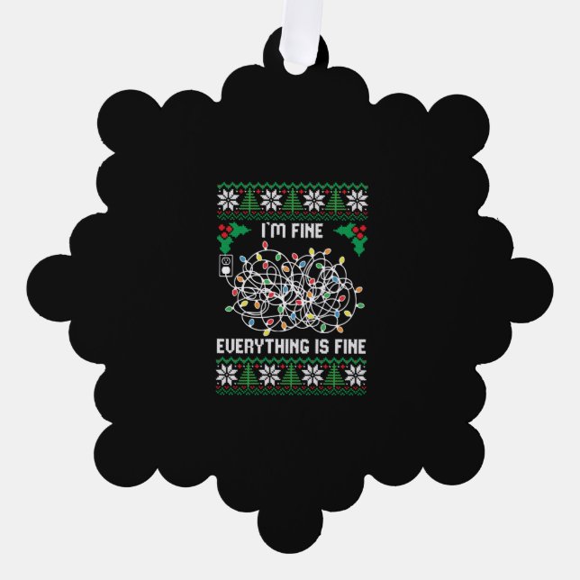 Christmas Lights I m Fine Everything Is Fine Ugly Ornament Card (Front)