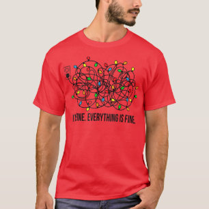 Christmas Lights I'm Fine Everything Is Fine Ugly  T-Shirt