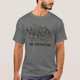 Christmas Lights I'm Fine Everything Is Fine Xmas T-Shirt