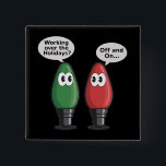 Christmas Lights Joke Light Bulb Working Off On   2 Inch Square Button<br><div class="desc">Christmas Lights Joke Light Bulb Working Off On</div>
