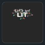 Christmas Lights Let's Get Lit Gift Classic Square Sticker<br><div class="desc">Christmas Lights Let's Get Lit Gift Classic: A festive gift-ready design featuring Christmas lights and humour. Perfect for spreading cheer. Fun,  stylish,  and seasonal.</div>