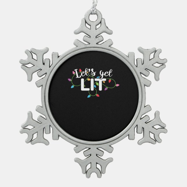 Christmas Lights - Let's Get Lit  Snowflake Pewter Christmas Ornament (Front)