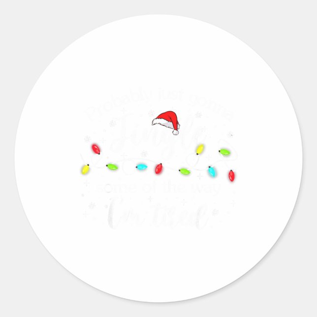 Christmas Lights Probably Just Gonna Jingle Some O Classic Round Sticker (Front)