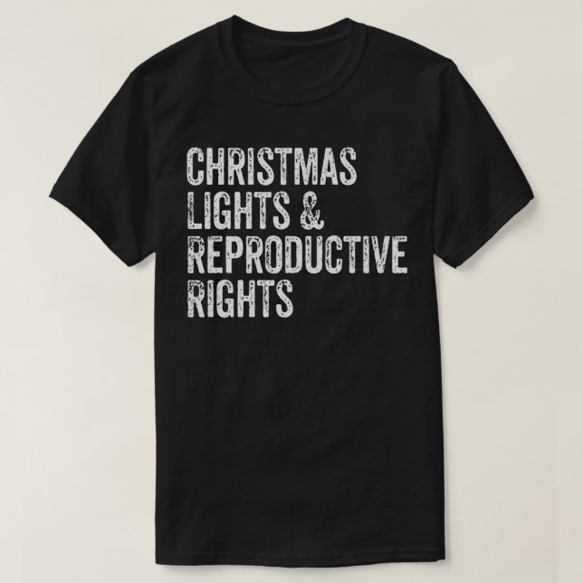 Christmas Lights & Reproductive Rights ProChoice F T-Shirt (Design Front)