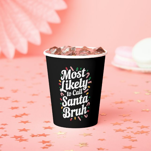 Christmas Likely Call Santa Bruh Xmas Family  Paper Cups (Insitu)