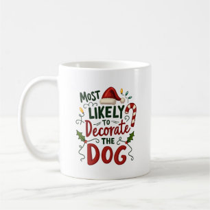 Christmas Likely Decorate Dog Xmas Family 2 Coffee Mug