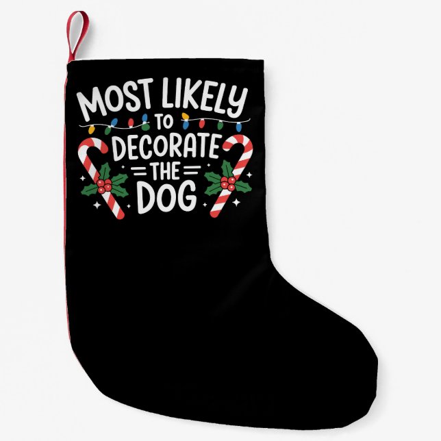 Christmas Likely Decorate Dog Xmas Family  Small Christmas Stocking (Front)