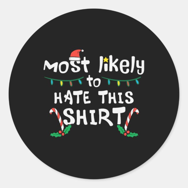 Christmas Likely Hate This  Xmas Family Men Women  Classic Round Sticker (Front)