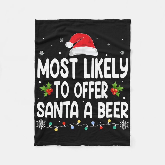 Christmas Likely Offer Santa A Beer Funny Drinking Fleece Blanket (Front)