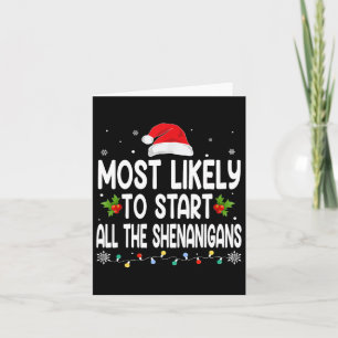 Christmas Likely Start All The Shenanigans Family Card