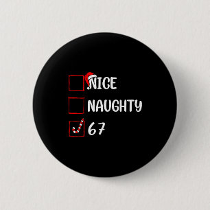 Christmas List Nice Naughty 6 7 Funny Six Seven Me 2 Inch Round Button