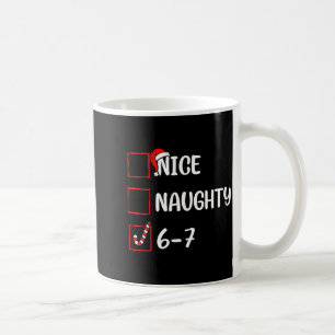 Christmas List Nice Naughty 6 7 Funny Six Seven Me Coffee Mug