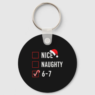 Christmas List Nice Naughty 6 7 Funny Six Seven Me Keychain