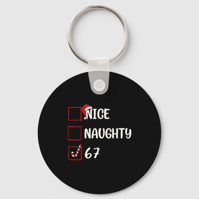 Christmas List Nice Naughty 6 7 Funny Six Seven Me Keychain (Front)