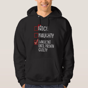 Christmas List Nice Naughty Innocent Until Proven Hoodie