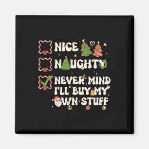 Christmas List Nice Naughty Never Mind I'll Buy My Magnet